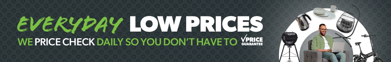 Everyday low prices - we price check daily so you don't have to